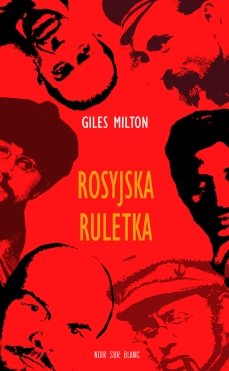 Giles Milton
Rosyjska ruletka