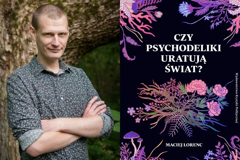 Maciej Lorenc przeprowadził szereg rozmów z badaczami zajmującymi się psychodelikami. Można je przeczytać w książce "Czy psychodeliki zmienią świat?".