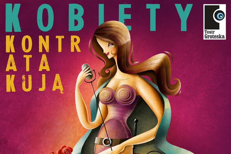 "Kobiety Kontratakują" muzyczny spektakl Teatru Groteska w Krakowie