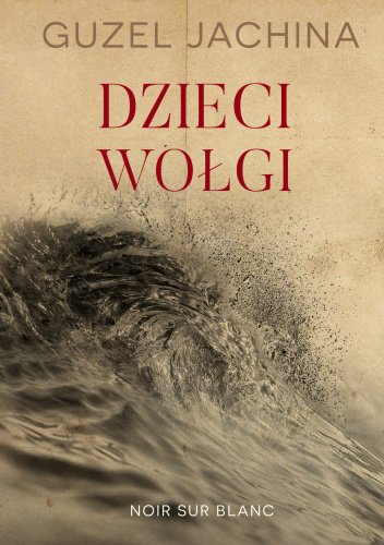 Jachina Guzel
Dzieci Wołgi