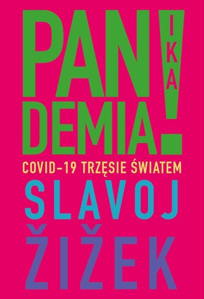 Slavoj Žižek "Pandemia!: Covid-19 trzęsie światem"