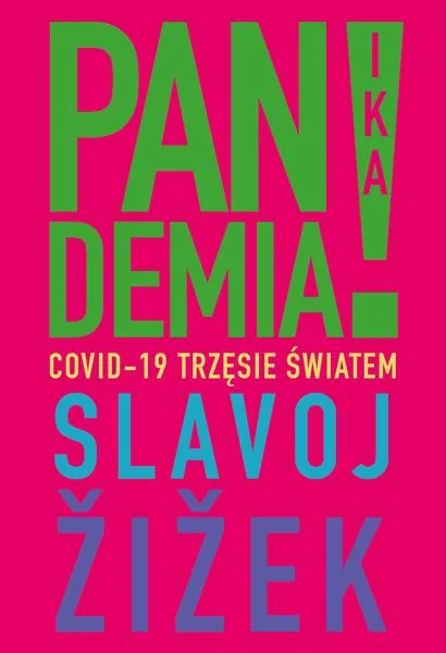 Slavoj Žižek "Pandemia!: Covid-19 trzęsie światem"