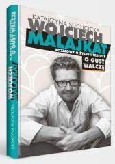 Katarzyna Suchcicka
Wojciech Malajkat
O gust walczę
Rozmowy o życiu i teatrze