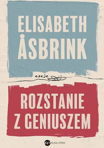 Elisabeth Asbrink
Rozstanie z geniuszem