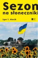 Igor T. Miecik
Sezon na słoneczniki