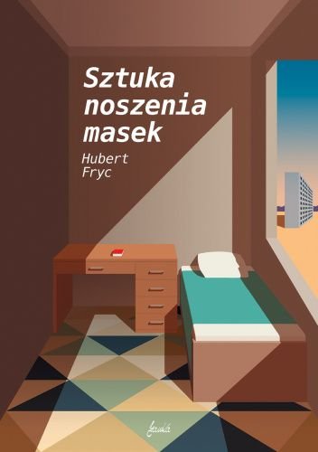 Hubert Fryc
Sztuka noszenia masek
