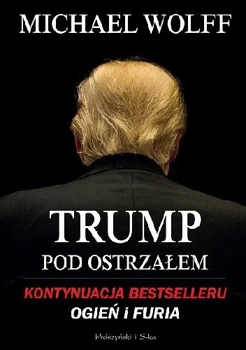 Michael Wolff
Trump pod ostrzałem