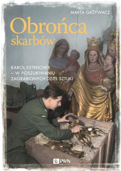 Marta Grzywacz
Obrońca sztuki
Karol Esreicher- w poszukiwaniu zagrabionych dzieł sztuki