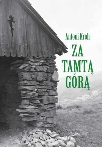 Antoni Kroh
Za tamtą górą
