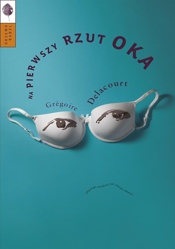 Gregoire Delacourt
Na pierwszy rzut oka