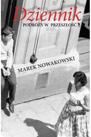 Marek Nowakowski
Dziennik podróży w przeszłość