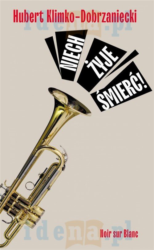 Hubert Klimko-Dobrzaniecki
Niech żyje śmierć