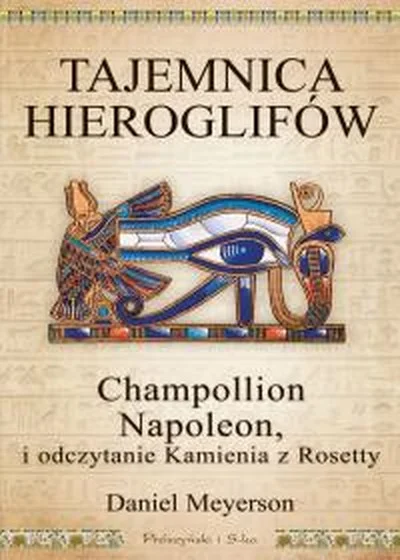 "Tajemnica hieroglifów" - najnowsza książka Daniela Meyersona.