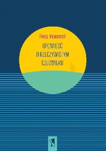 Pavel Vilikowsky
Opowieść o rzeczywistym człowieku
