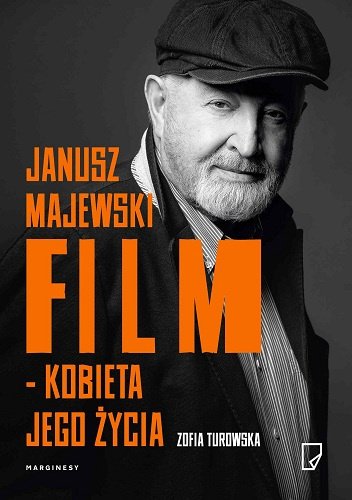 Zofia Turowska
Janusz Majewski.
Film-kobieta jego życia