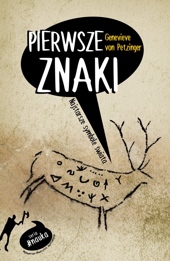 Genevieve von Petzinger "Pierwsze znaki. Najstarsze symbole świata"