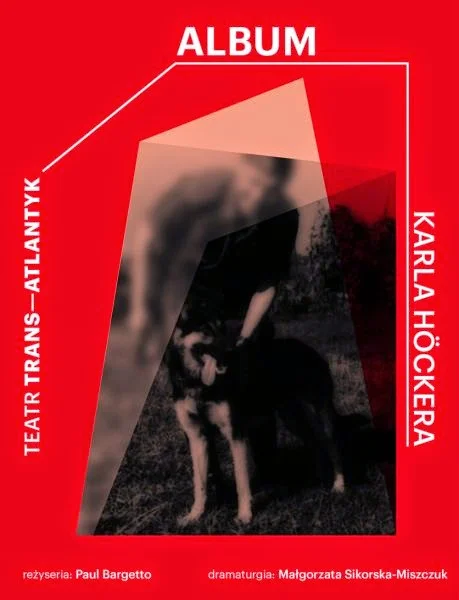 "Album Karla Höckera" / reż. Paul Bargetto z zespołem Teatru Trans-Atlantyk