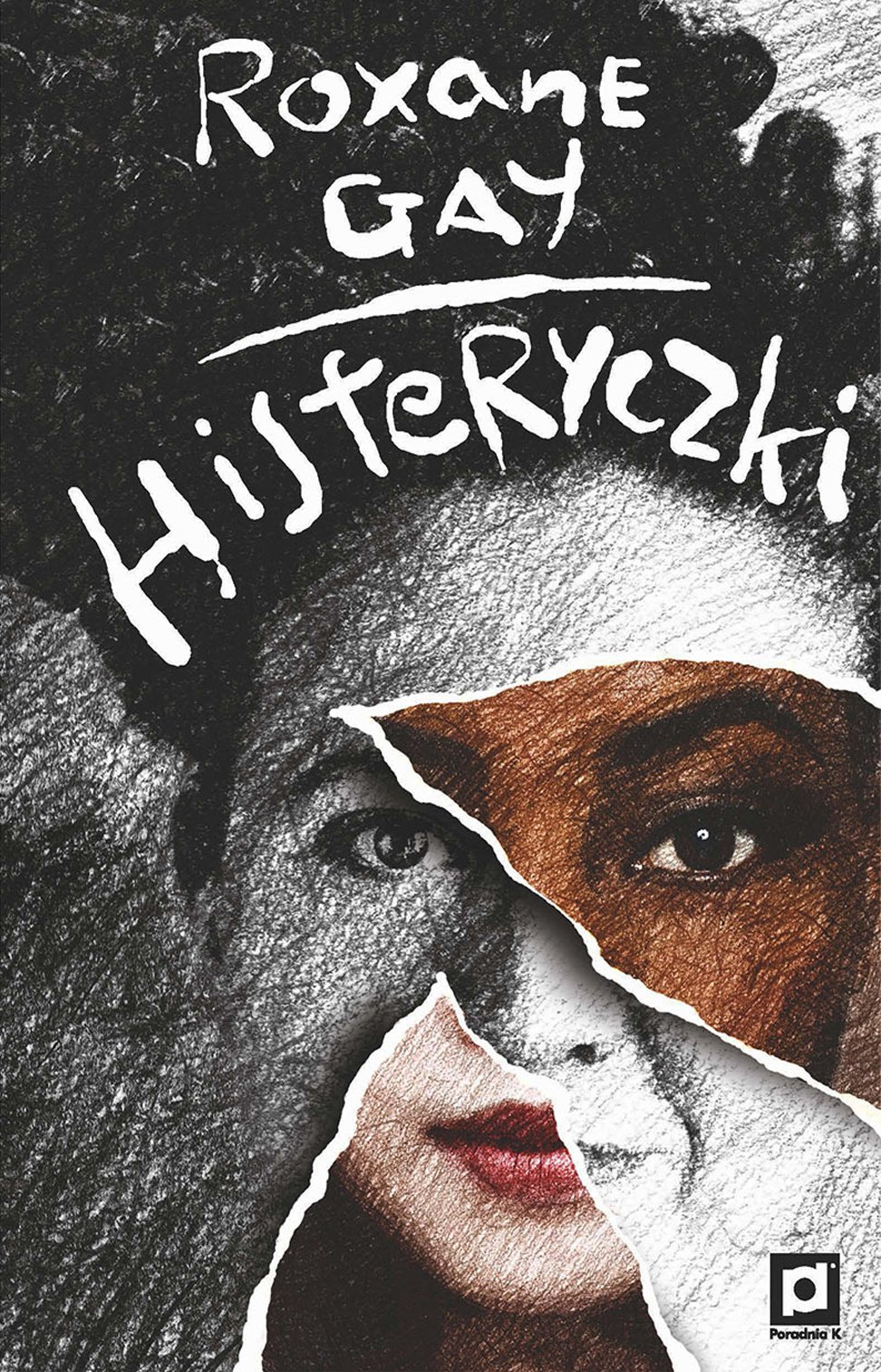 Roxane Gay "Histeryczki"