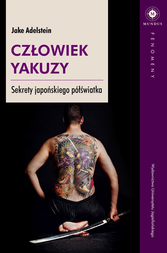 Jake Adelstein
Człowiek yakuzy
Sekrety japońskiego półświatka