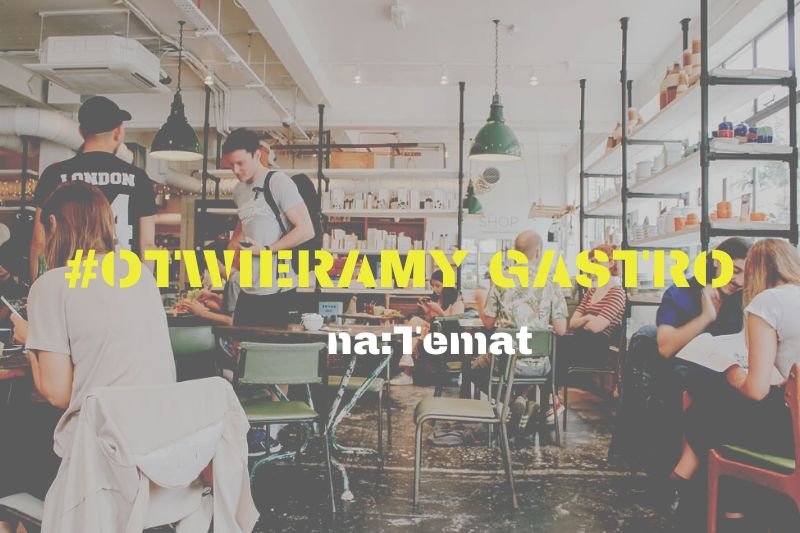 Akcja #OTWIERAMY GASTRO z naTemat. Sprawdź, jak pokazać swój lokal za free