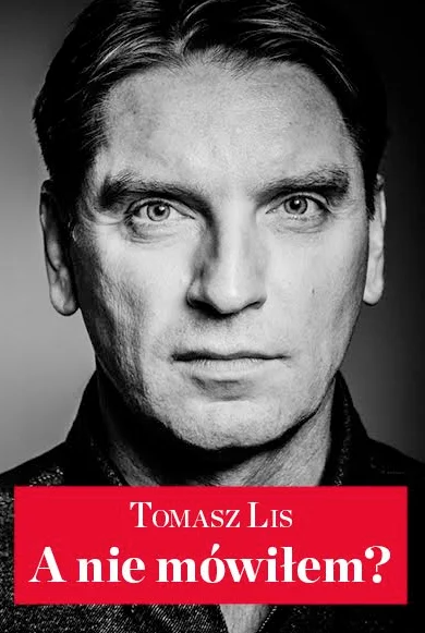 Okładka najnowszej książki Tomasza Lisa "A nie mówiłem?".