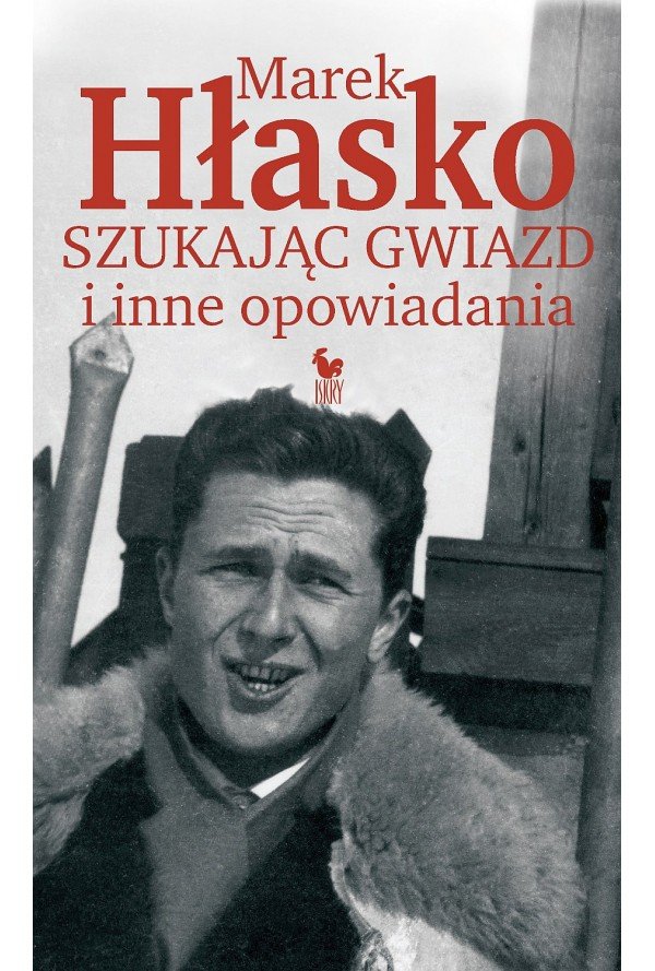 Marek Hłasko
Szukając gwiazd
i inne opowiadania