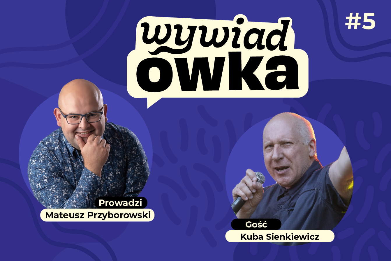 #WYWIADówka z Kubą Sienkiewiczem