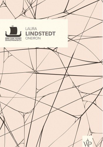 Laura Lindstedt
Oneiron
Fantazja o kilku sekundach po śmierci