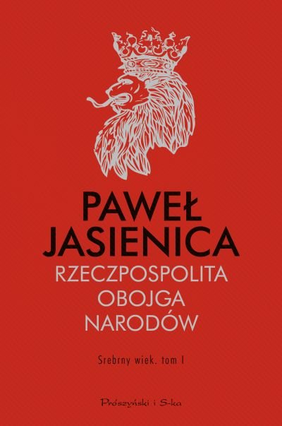 Paweł Jasienica
Rzeczpospolita Obojga Narodów tom I