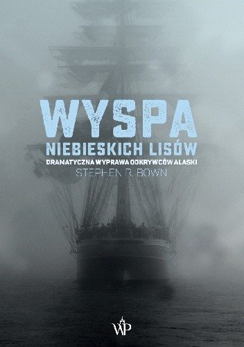 Stephen R. Brown
Wyspa niebieskich lisów
Legendarna wyprawa Beringa