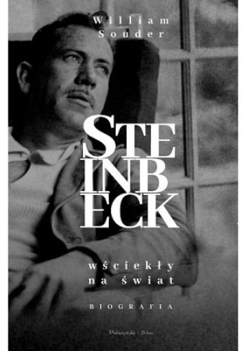 William Souder
Steinbeck. Wściekły na świat
