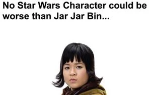 "Nie ma gorszego bohatera z "Gwiezdnych wojen" niż Jar Jar Bin..."