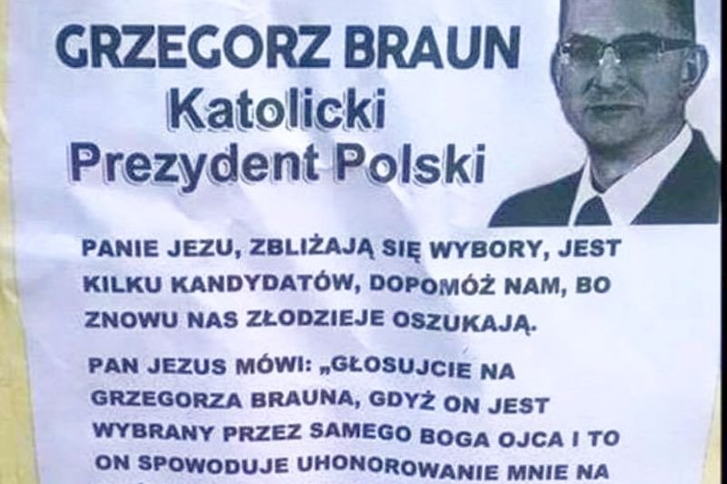 Jezus Chrystus nakazał głosować w wyborach prezydenckich na Grzegorza Brauna. Tak przynajmniej przekonują plakaty rozlepiane przez sympatyków tego kandydata.