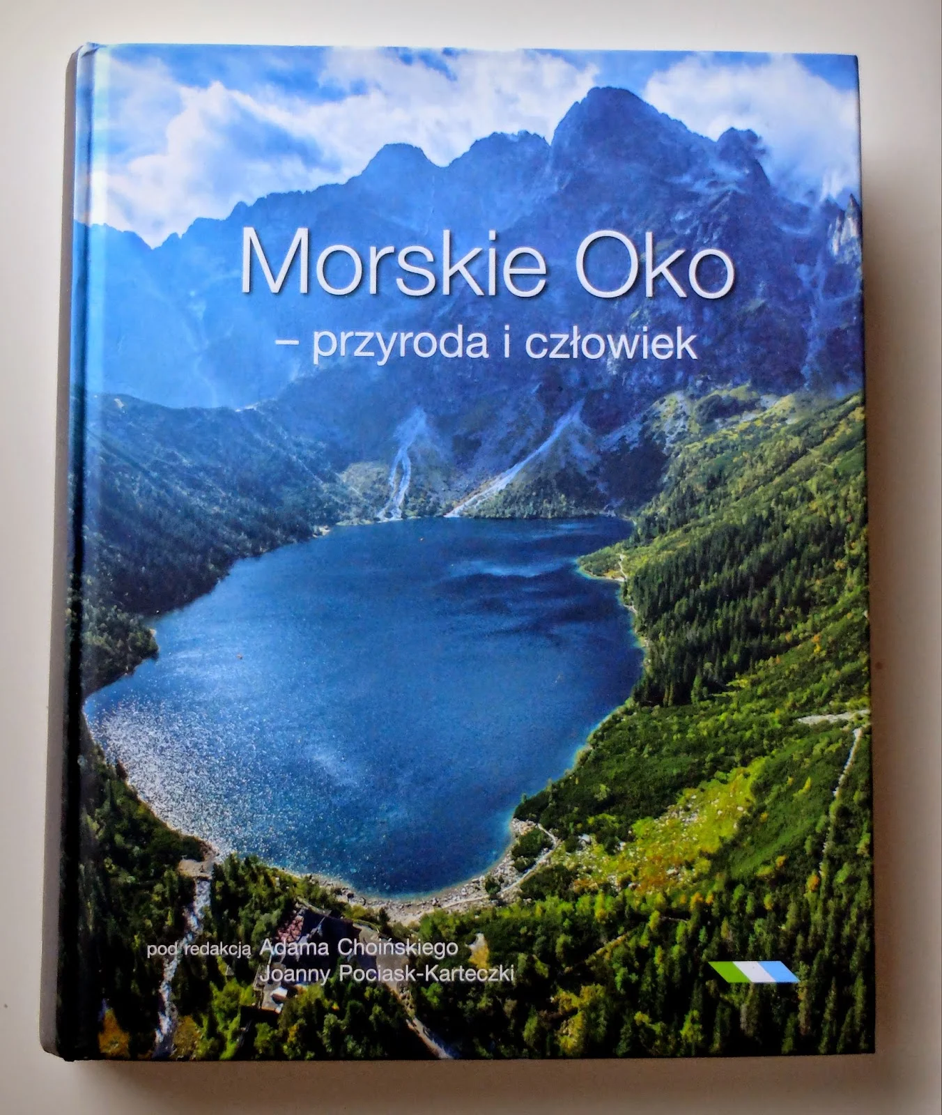 Morskie Oko - przyroda i człowiek
praca pod red. Adam Choiński, Joanna Pociask-Karteczka