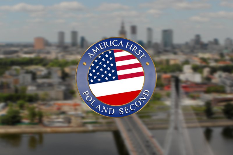 Niech sobie Ameryka będzie najważniejsza, ale Polska musi być na drugim miejscu.