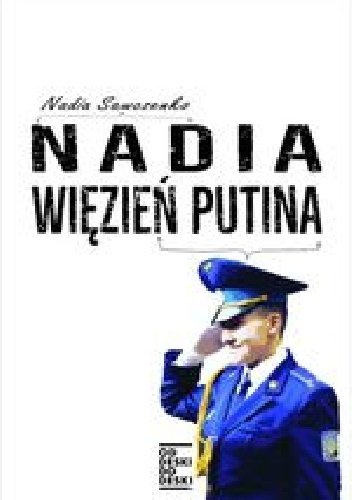 Nadia. Więzień Putina