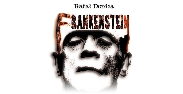 "Frankenstein - 100 lat w kinie" Rafała Donicy