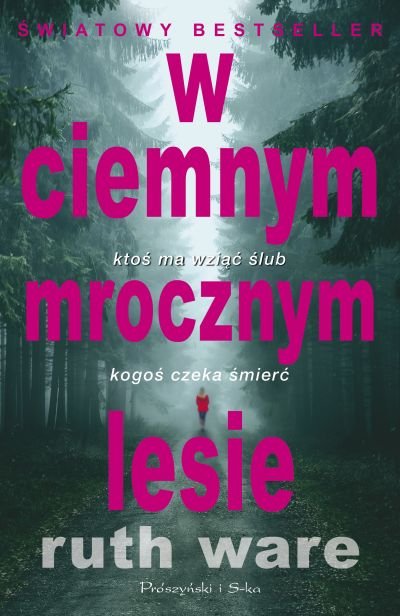 Ruth Ware "W ciemnym, mrocznym lesie"
