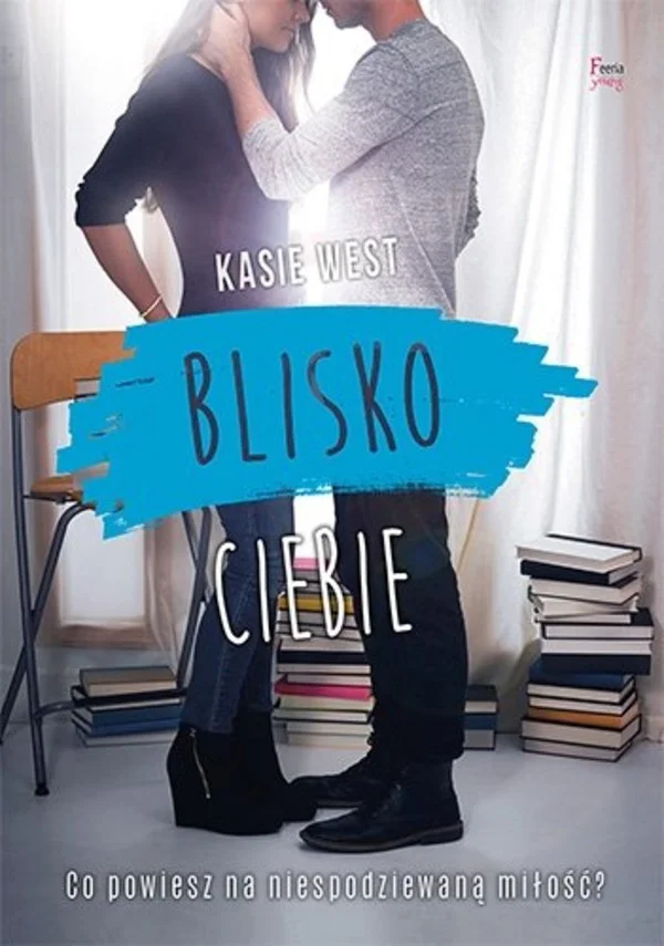 Kasie West "Blisko ciebie"