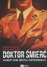 Nikolas Kulish, Soudad Mekhennet
Doktor Śmierć.
Aribert Heim. Bestia i zwyrodnialec