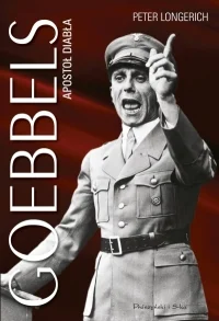 Peter Longerich
Goebbels. Apostoł diabła