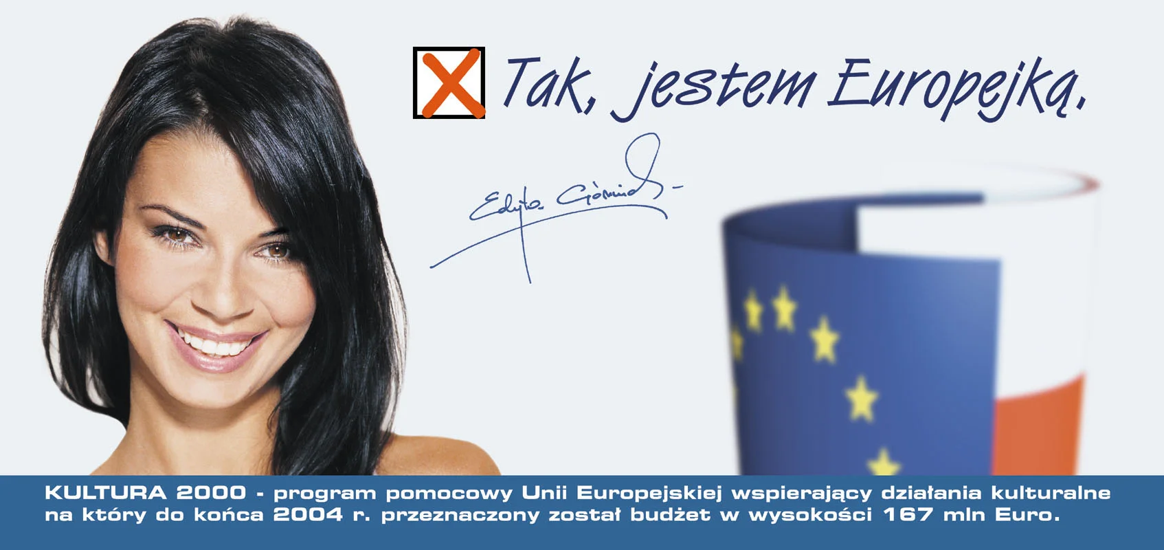 Jeden z bilbordów kampanii profrekwencyjnej z 2003 roku przygotowany przez Fundację Schumana i RMF FM.