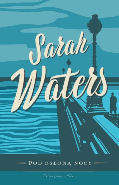 Sarah Waters
Pod osłoną nocy