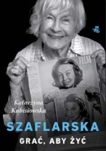 Katarzyna Kubisiowska
Szaflarska. Grać, aby żyć