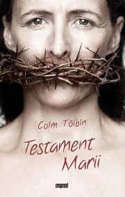 Colm Toibin
Testament Marii