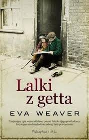 Lalki z getta  Ewa Weaver
