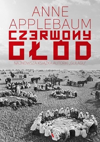 Anne Applebaum
Czerwony głód