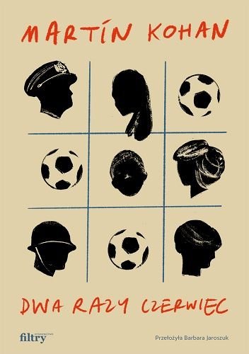 Martin Kohan
Dwa razy czerwiec