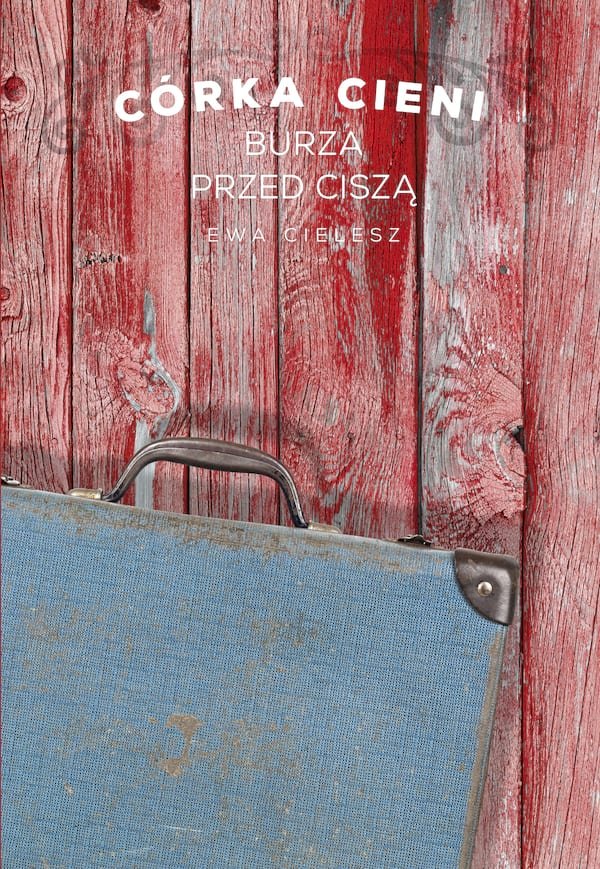 Ewa Cielesz "Córka Cieni. Burza przed ciszą"