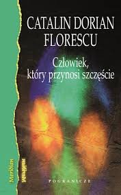 Catalin Dorian Florescu
Człowiek, który przynosi szczęście